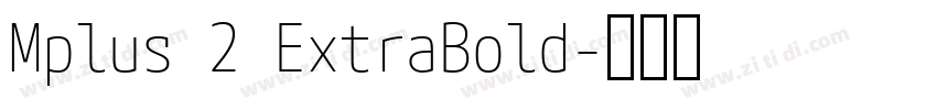 Mplus 2 ExtraBold字体转换